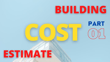 Building Cost Estimate (Part 1)