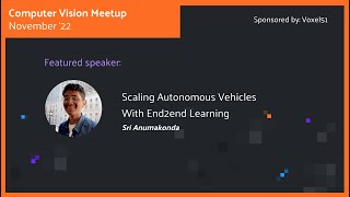 Computer Vision Meetup: Scaling Autonomous Vehicles with End2end
