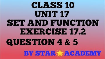 Unit 17|| Set and Function|| exercise 17.2|| Question 4 & 5|| class 10|| new mathematics book