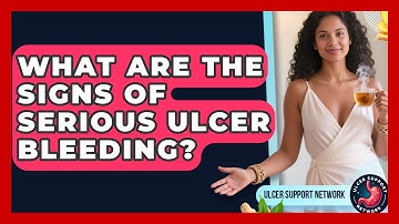 What Are The Signs Of Serious Ulcer Bleeding? - Ulcer Support Network