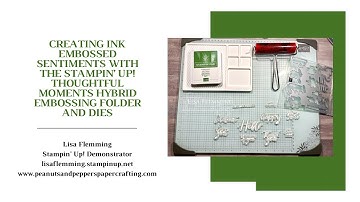 Ink Embossed Sentiments With The Thoughtful Moments Hybrid Embossing Folder