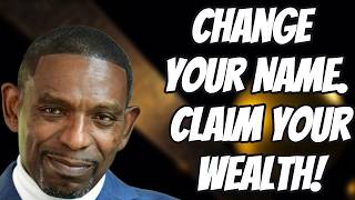 Change Your Name. Claim Your Wealth!