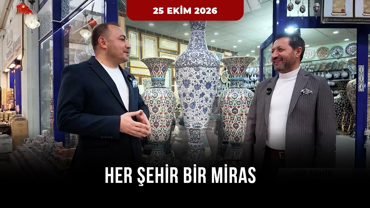 Her Şehir Bir Miras | 25 Ekim 2026