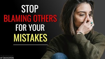 [ STOP Blaming Others for your Mistakes ] Best Motivational Video