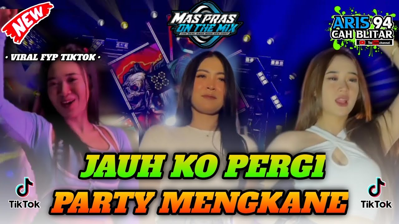 DJ JAUH KO PERGI VIRAL TIKTOK ‼️ PARTY JOSSJISS BY MAS PRAS ON THE MIX 