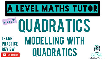 Modelling with Quadratics | Must Know Topic!! | Quadratics | A-Level Maths Series