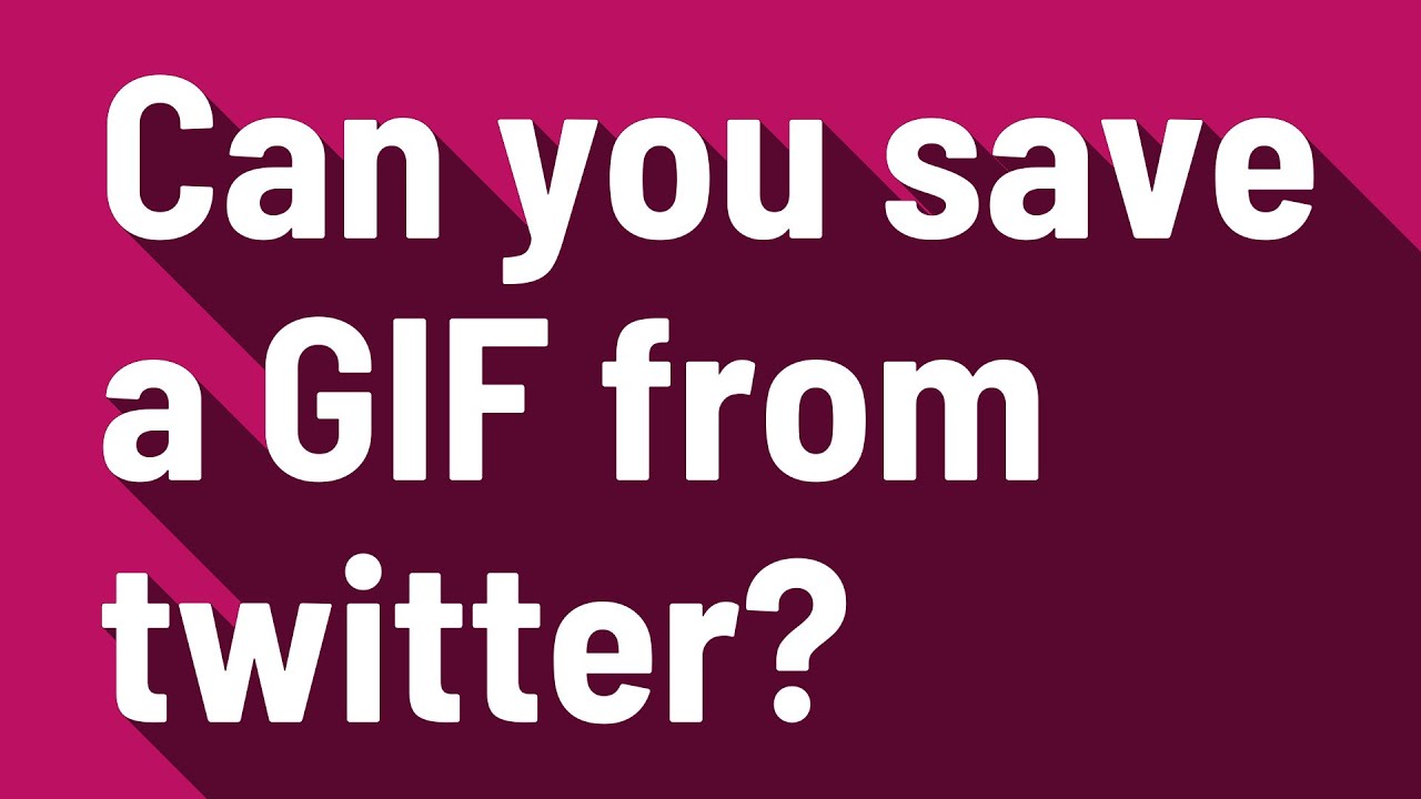 Can you save a GIF from twitter?