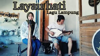 Download Lagu Lagu Lampung - LAYAU HATI - Cipt : Nasruddin Paku - Cover @Ratii_oktasari - Arr @AdiMuhtarChannel MP3