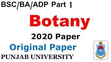 BSC/ADS/ADP Part 1 Botany 2020 Original Paper Punjab University BA BSC ADP Papers PU