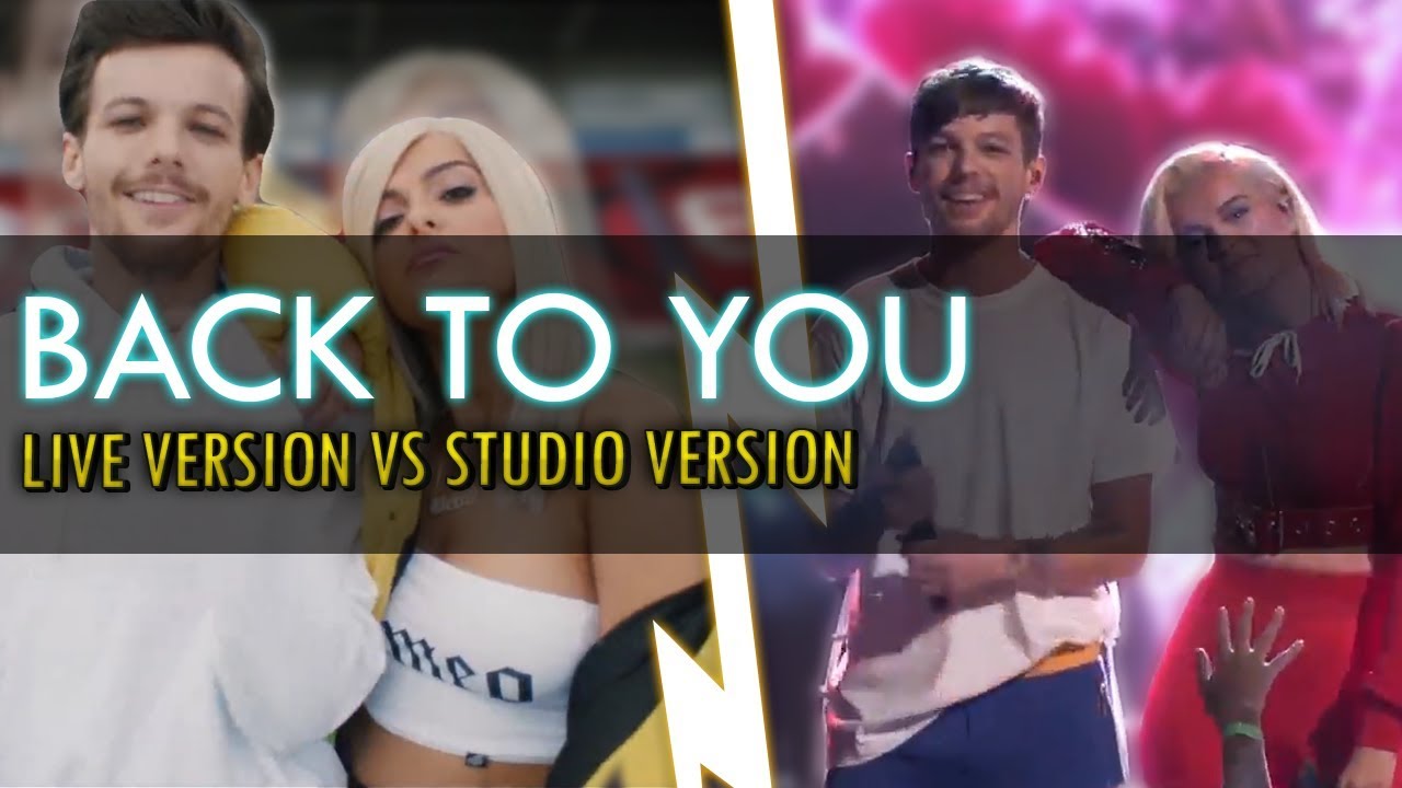 Back To You - Louis Tomlinson ft. Bebe Rexha: Live vs Studio Version [Use Headphones] - YouTube