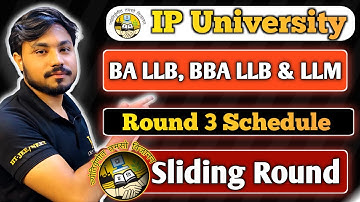 IP University Counselling BA LLB, BBA LLB & LLM Round 3 Schedule Out & Sliding Round