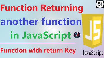 #51 Function Returning Function | JavaScript Functions with Return Value Tutorial | Function in JS