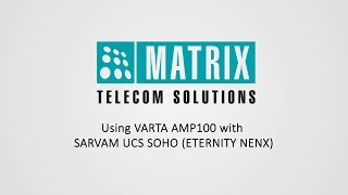 Using MATRIX VARTA AMP100 with SARVAM UCS SOHO (ETERNITY NENX) screenshot 4