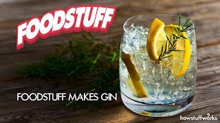 How Gin Is Made | FoodStuff