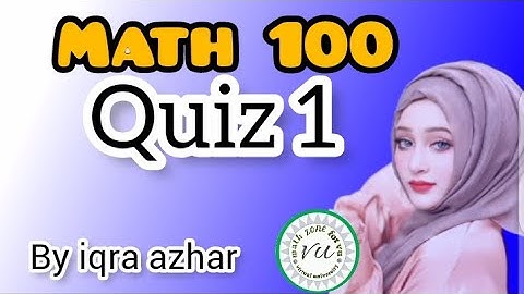 mth 100 quiz 1 2022|| math 100 quiz 1 2022 ||#mth100  #quiz  #1