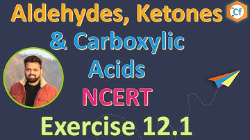 12.1 Exercise, Aldehydes, Ketones and Carboxylic Acids, NCERT, Class 12, Chapter 12, ChemFundamental