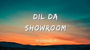 Dil Da Showroom || Parmish verma || slowed + reverb || Music X