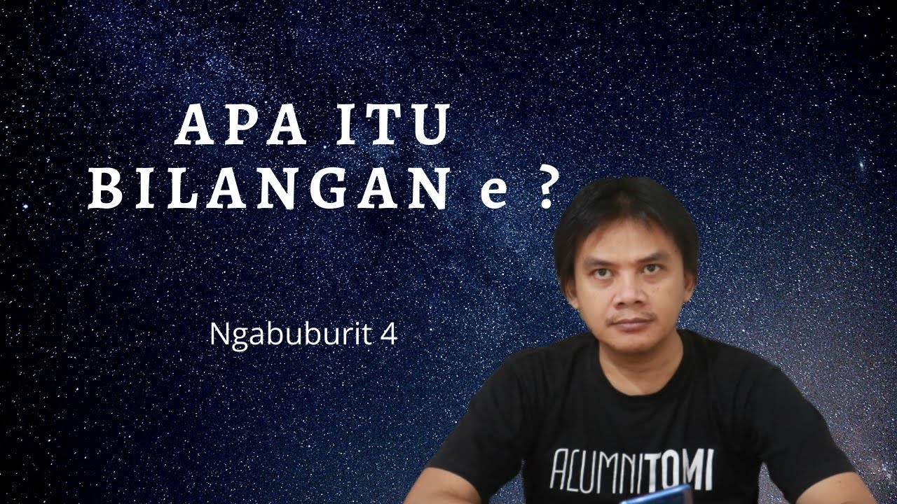 Ngabuburit 4 : Apa Itu Bilangan e ? - YouTube