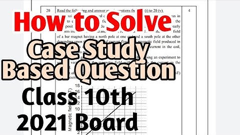 How to solve Case Study based question easily for board 2021 class 10th