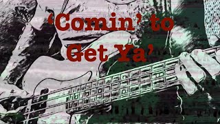 ‘Comin’ To Get Ya’ (original guitar music)