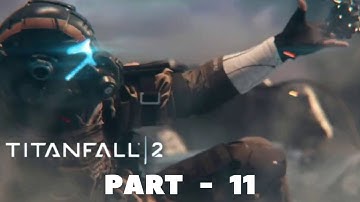 Titanfall 2 Part 11 Walkthrough gameplay video  - No Commentary...