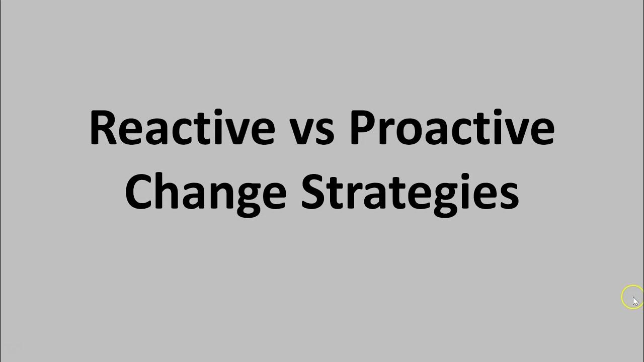 reactive-vs-proactive-change-strategies-youtube