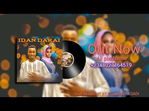 Dan Mama Kt Ft Shamsiyya Sadi Idan Darai