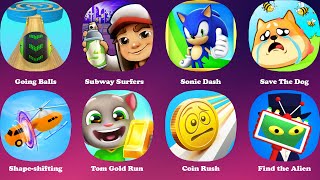 Going Balls , Subway Surfers, SonicDash, ShapeShifting, Find the Aline, Coin Rush, Tom Gold Run