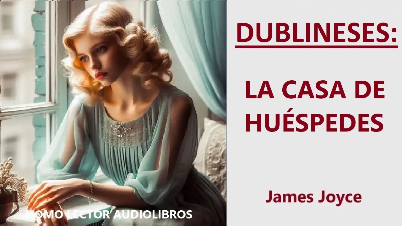 La Casa De Huespedes - Relato de Ficcion de James Joyce - Dublineses - (Audiolibro completo)