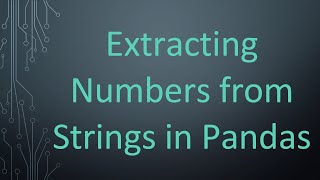 Extracting Numbers from Strings in Pandas