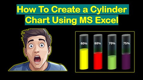 How To Create a Cylinder Chart Using MS Excel