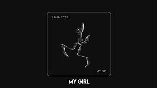 Oskar Cyms - My Girl (Lyrics Video)