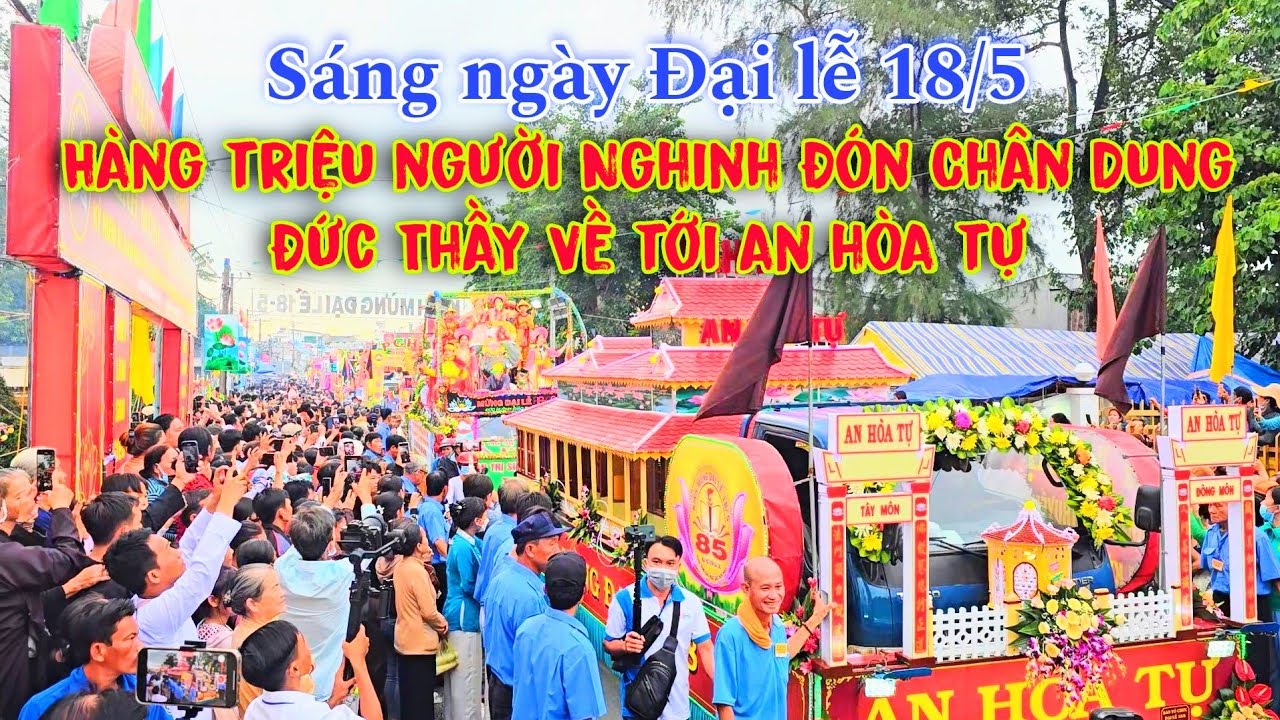 Giây Phút Hàng Triệu Người Chờ Đón Chân Dung Đức Thầy Về Đến An Hòa Tự Sáng 18/5
