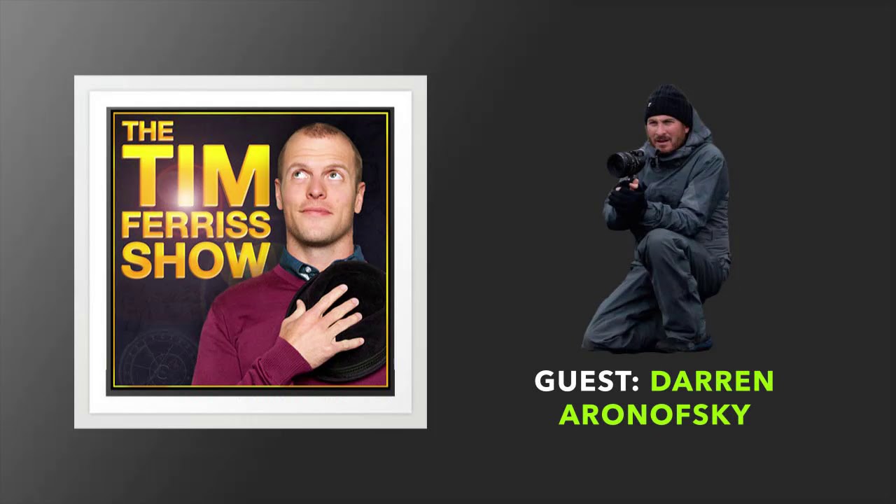 Darren Aronofsky Interview | The Tim Ferriss Show (Podcast)