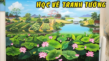 Nhật ký bài sen quê Khóa k27, Học vẽ tranh tường tại TT Mỹ Thuật Việt LH: 0969.033.288