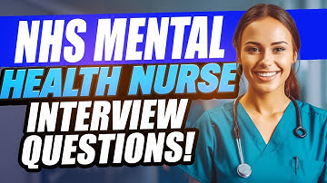 NHS MENTAL HEALTH NURSE INTERVIEW QUESTIONS & ANSWERS (Mental Health Worker + Practitioner!)