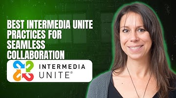 Best Intermedia Unite Practices for Seamless Collaboration