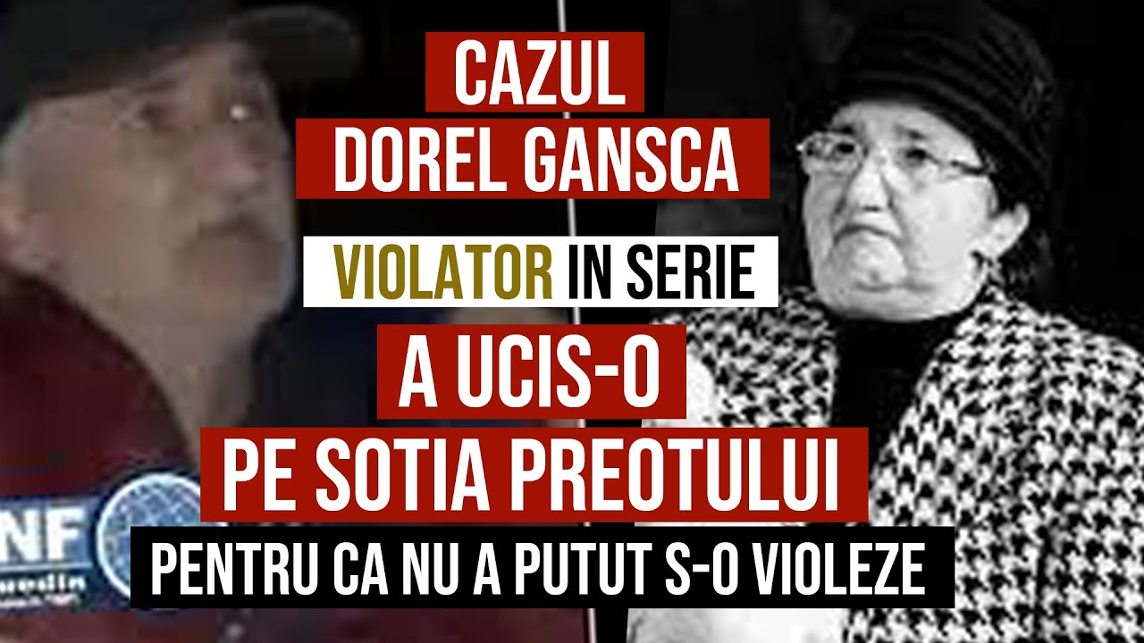 Cazul Dorel Gansca - A UCIS-O pe sotia PREOTULUI din Manastireni, pentru ca nu a putut s-o VIOLEZE