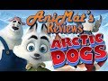 Arctic Dogs – AniMat’s Reviews