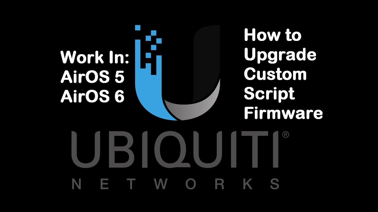 How to Download and Upload Custom Script Firmware in UBNT AirOS 5 and AirOS  6 - YouTube