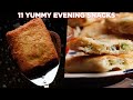 11 Yummy Evening Snacks Recipes