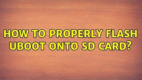 How to properly flash uboot onto SD card?