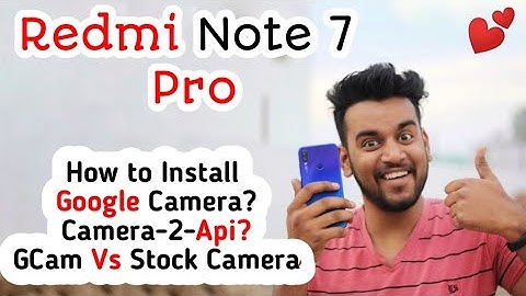 How to Install GCam On Redmi Note 7 Pro! With Samples 🔥🔥