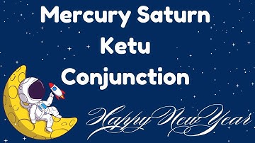 Power of Planetary Alignment: Mercury Conjunct Saturn & Ketu (South Node)