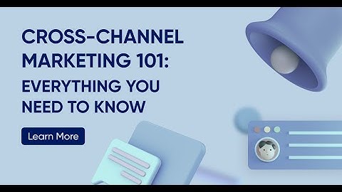 Cross-Channel Marketing 101- Insider