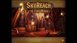 Skyreach +16 | Fire Mage | Midnight S1 |