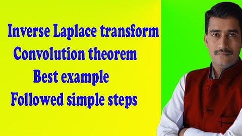 Inverse Laplace transform convolution theorem best example followed simple steps