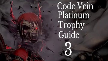 Code vein platinum trophy guide part 3 - cathedral of the sacred blood