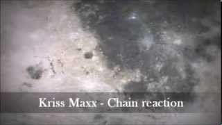 Kriss Maxx - chain reaction