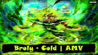 Dragon Ball Super Broly - Cold in 4K | AMV